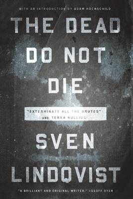 The Dead Do Not Die - Sven Lindqvist