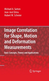 Image Correlation for Shape, Motion and Deformation Measurements - Michael A. Sutton, Jean Jose Orteu, Hubert Schreier