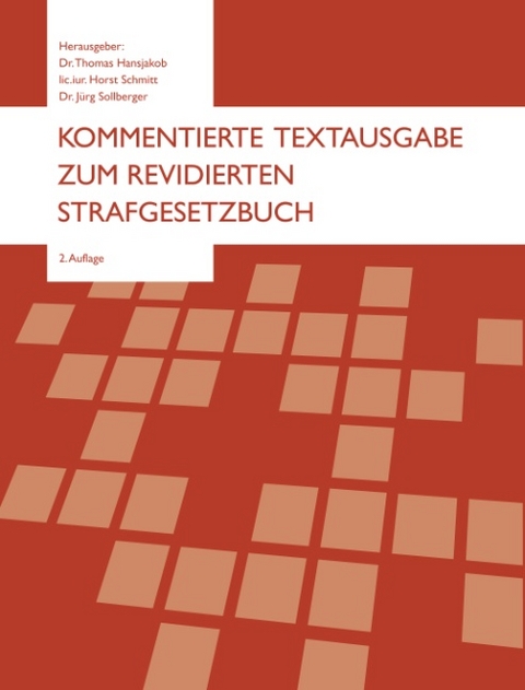 Kommentierte Textausgabe zum revidierten Strafgesetzbuch - Schmitt Horst, Thomas Hansjakob, Sollberger Jürg