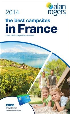 Alan Rogers - The Best Campsites in France 2014 -  Alan Rogers Guides