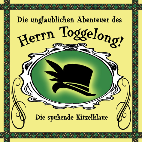 Die unglaublichen Abenteuer des Herrn Toggelong! Folge 1: Die spukende Kitzelklaue - Paul-Simon Ramm