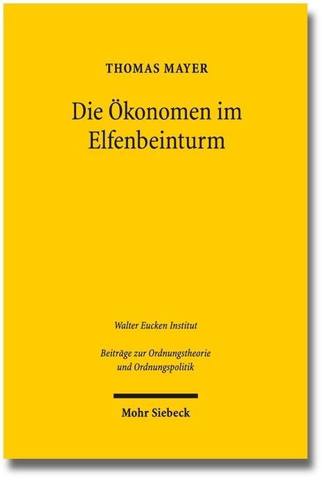 Die Ökonomen im Elfenbeinturm - Thomas Mayer