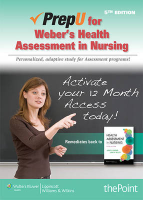 PrepU for Weber's Health Assessment in Nursing - Janet R. Weber, Jane H. Kelley
