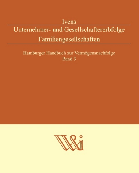 Unternehmer- und Gesellschaftererbfolge Familiengesellschaften - Michael Ivens