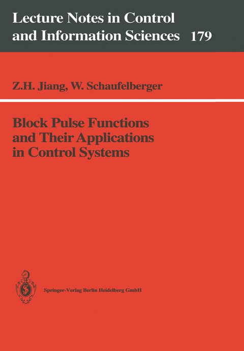 Block Pulse Functions and Their Applications in Control Systems - Zhihua Jiang, Walter Schaufelberger