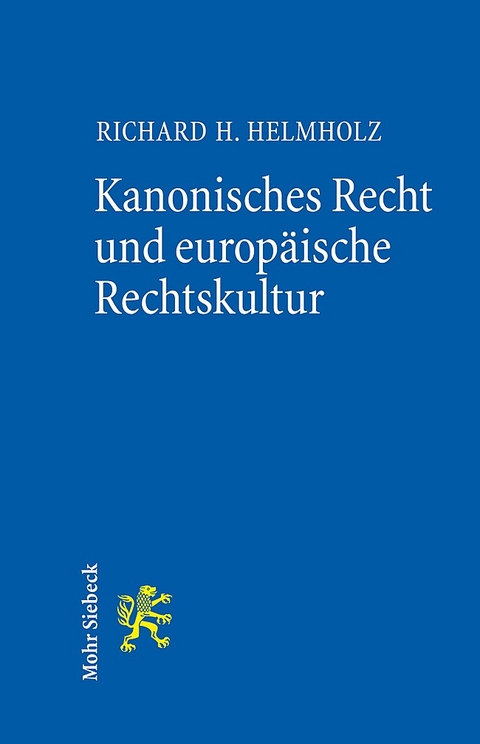 Kanonisches Recht und europäische Rechtskultur - Richard H. Helmholz