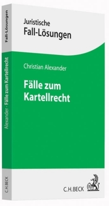 Fälle zum Kartellrecht - Christian Alexander