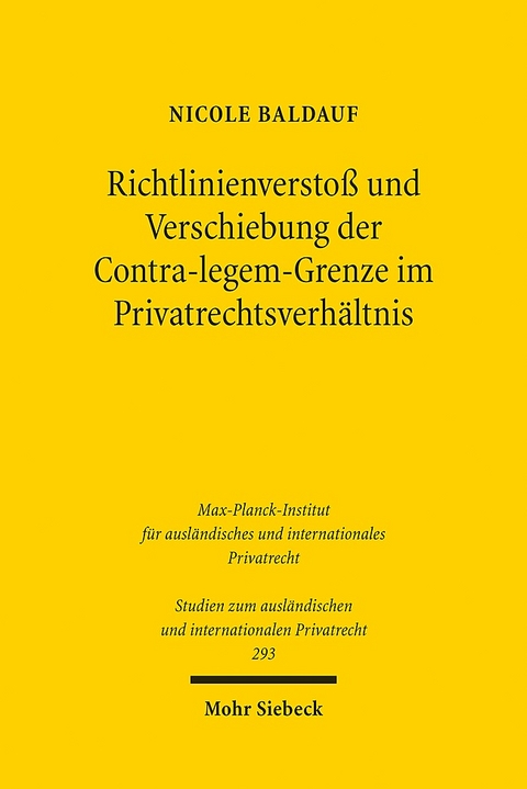 Richtlinienverstoß und Verschiebung der Contra-legem-Grenze im Privatrechtsverhältnis - Nicole Baldauf