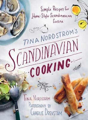 Tina Nordström's Scandinavian Cooking - Tina Nordström