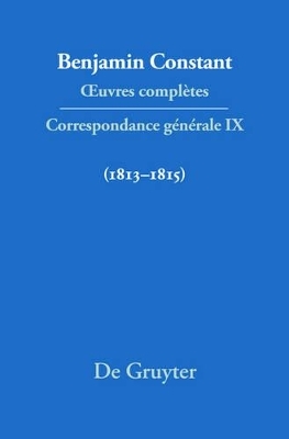 Benjamin Constant: Œuvres complètes. Correspondance générale / Correspondance générale 1813–1815 - 
