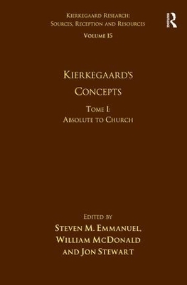 Volume 15, Tome I: Kierkegaard's Concepts - Steven M. Emmanuel, William McDonald