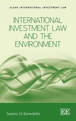 International Investment Law and the Environment - Saverio Di Benedetto