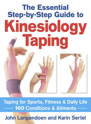Kinesiology Taping: The Essential Step-by-Step Guide - John Langendoen, Karin Sertel