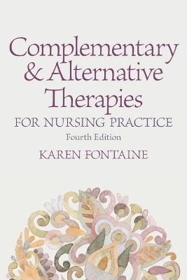 Complementary and Alternative Therapies for Nursing Practice - Karen Fontaine  RN  MSN