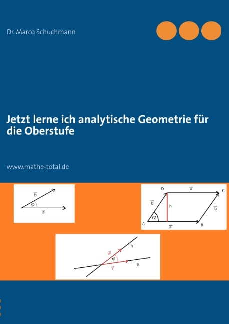 Jetzt lerne ich analytische Geometrie für die Oberstufe - Marco Schuchmann