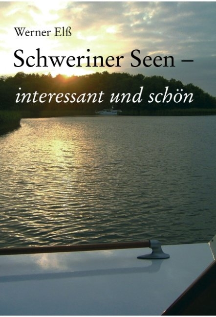Schweriner Seen - interessant und schön - Werner Elß