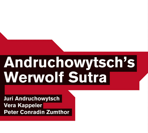 Andruchowytsch’s Werwolf Sutra - Juri Andruchowytsch, Peter Conradin Zumthor, Vera Kappeler