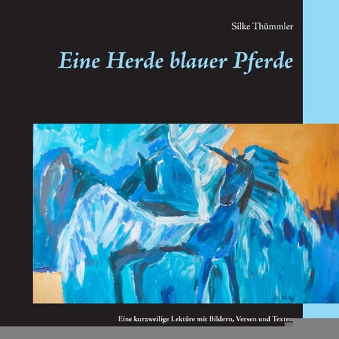 Eine Herde blauer Pferde - Silke Thümmler