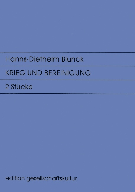 Krieg und Bereinigung - Hanns-Diethelm Blunck