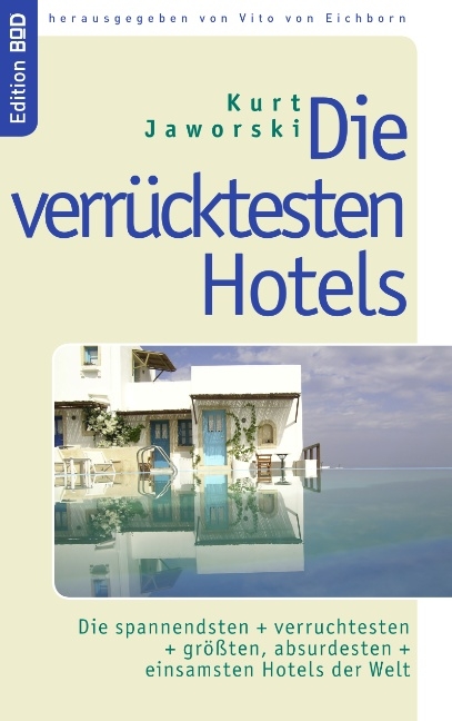 Die verrücktesten Hotels - Kurt Jaworski