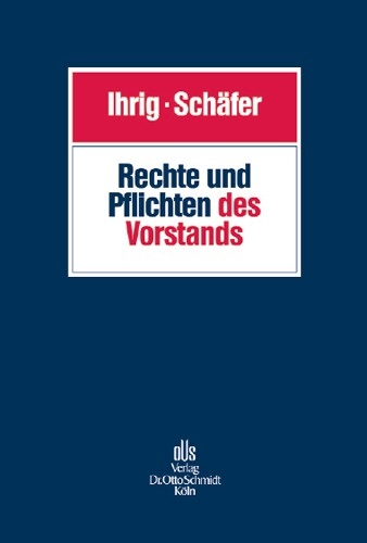 Rechte und Pflichten des Vorstands - Hans-Christoph Ihrig, Carsten Schäfer