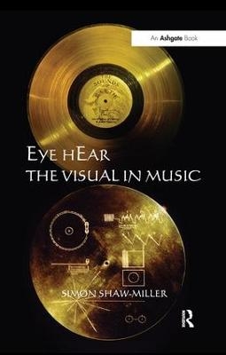 Eye hEar The Visual in Music - Simon Shaw-Miller