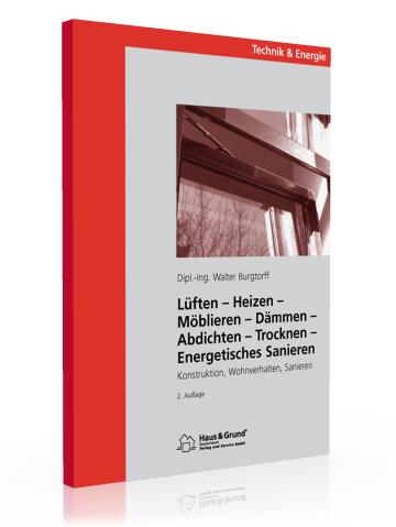 Lüften-Heizen-Möblieren-Dämmen-Abdichten-Trocknen-Energetisches Sanieren - Walter Burgtorff