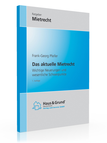 Das aktuelle Mietrecht - Frank G Pfeifer