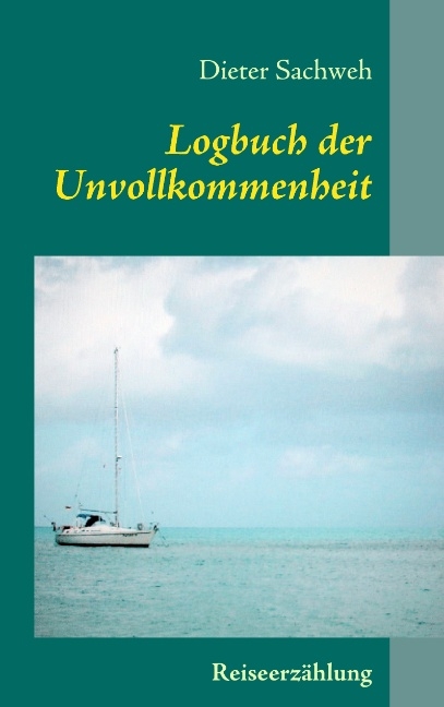 Logbuch der Unvollkommenheit - Dieter Sachweh