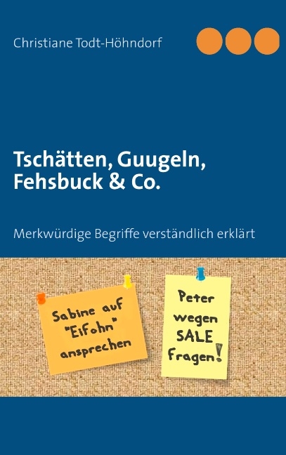 Tschätten, Guugeln, Fehsbuck & Co. - Lena Werdecker