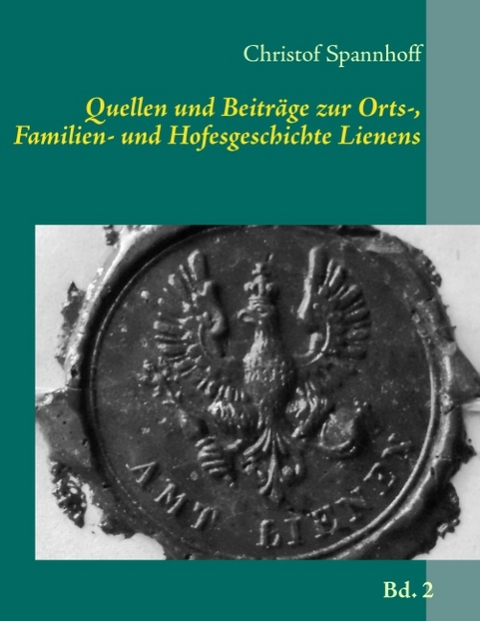 Quellen und Beiträge zur Orts-, Familien- und Hofesgeschichte Lienens - Lena Werdecker