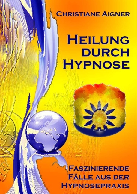 Heilung durch Hypnose - Christiane Aigner