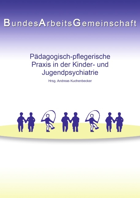 Pädagogisch-pflegerische Praxis in der Kinder- und Jugendpsychiatrie - 