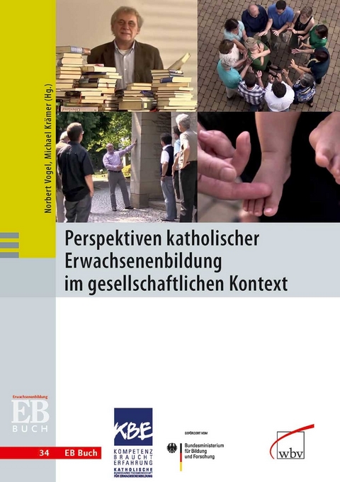 Perspektiven katholischer Erwachsenenbildung im gesellschaftlichen Kontext - 