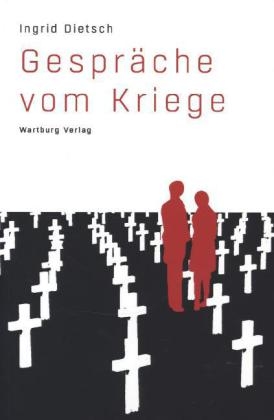 Gespräche vom Kriege - Ingrid Dietsch