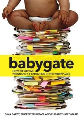 Babygate - Dina Bakst, Phoebe Taubman, Elizabeth Gedmark