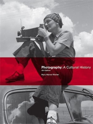 Photography, Fourth Edition - Mary Warner Marien