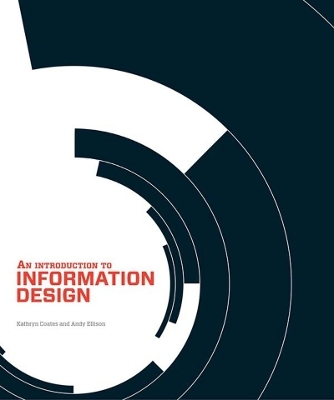 An Introduction to Information Design - Kathryn Coates, Andy Ellison