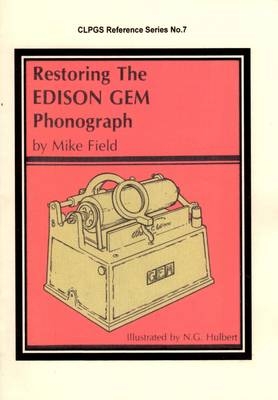 Restoring the Edison Gem Phonograph - Mike Field
