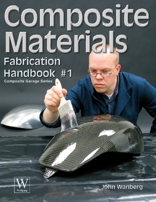 Composite Materials Fabrication Handbook #1 - John Wanberg