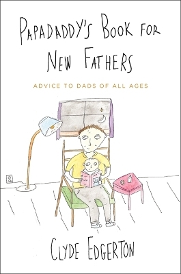 Papadaddy's Book for New Fathers - Clyde Edgerton