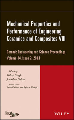 Mechanical Properties and Performance of Engineeri ng Ceramics and Composites VIII: Ceramic Engineeri ng and Science Proceedings, Volume 34 Issue 2 -  Singh