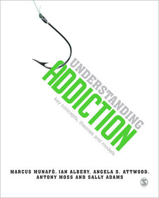 Understanding Addiction - Ian Albery, Angela S Attwood, Antony Moss, Sally Adams,  Easton