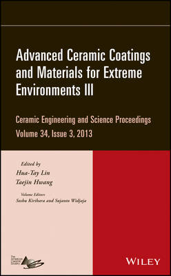 Advanced Ceramic Coatings and Materials for Extreme Environments III – Ceramic Engineering and Science Proceedings, Volume 34 Issue 3 - HT Lin