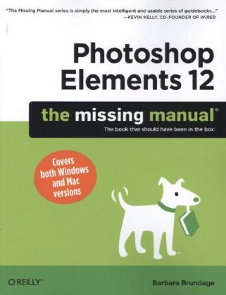 Photoshop Elements 12: The Missing Manual - Barbara Brundage