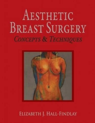 Aesthetic Breast Surgery - Elizabeth Hall-Findlay