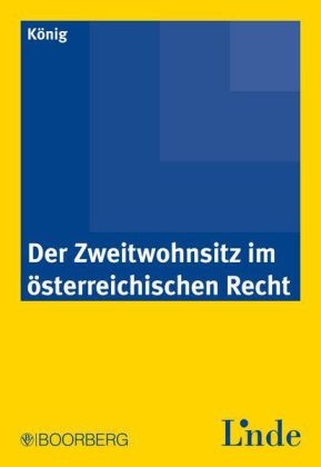 Der Zweitwohnsitz im österreichischen Recht - Manfred König