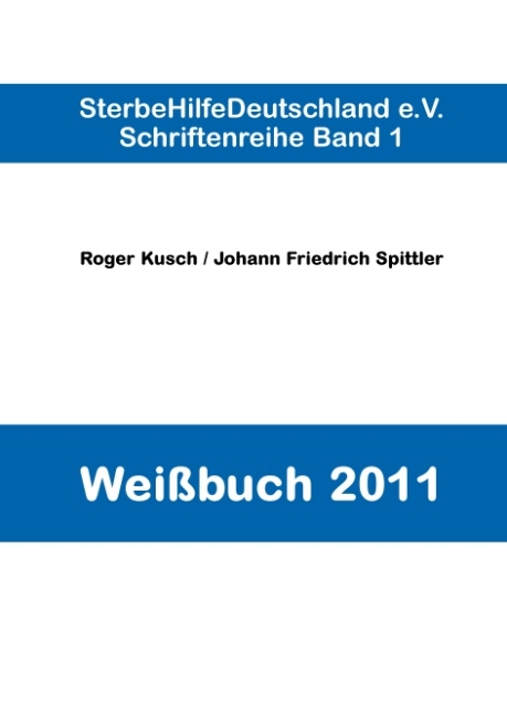 Weißbuch 2011 - Roger Kusch, Johann Friedrich Spittler