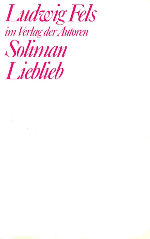 Soliman / Lieblieb - Ludwig Fels