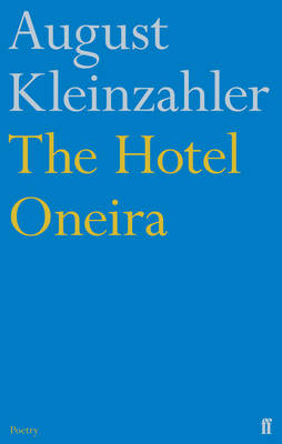 The Hotel Oneira - August Kleinzahler